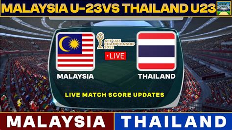 thailand u23 vs malaysia u23